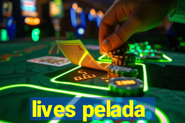 lives pelada